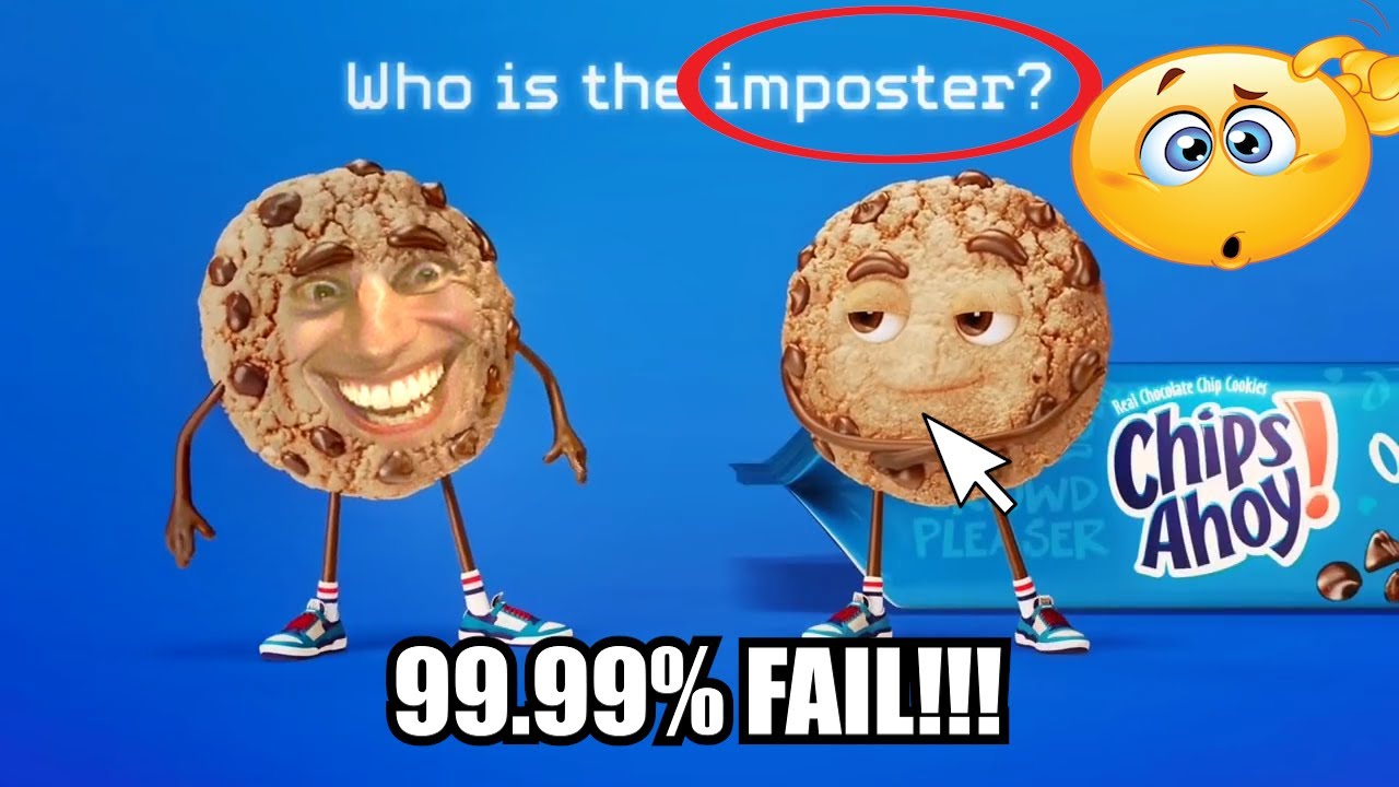 Find the imposter Chips Ahoy meme YouTube
