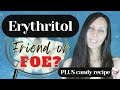 ERYTHRITOL – A FRIEND OR FOE? Taking a deeper look.