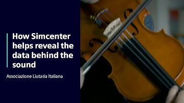 Associazione Liutaria Italiana | How Simcenter helps reveal the data behind the sound | Simcenter