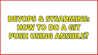 Famous DevOps & SysAdmins: How to do a git push using ansible? Profile