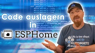 ESPHome Code auslagern / aufteilen mit Packages