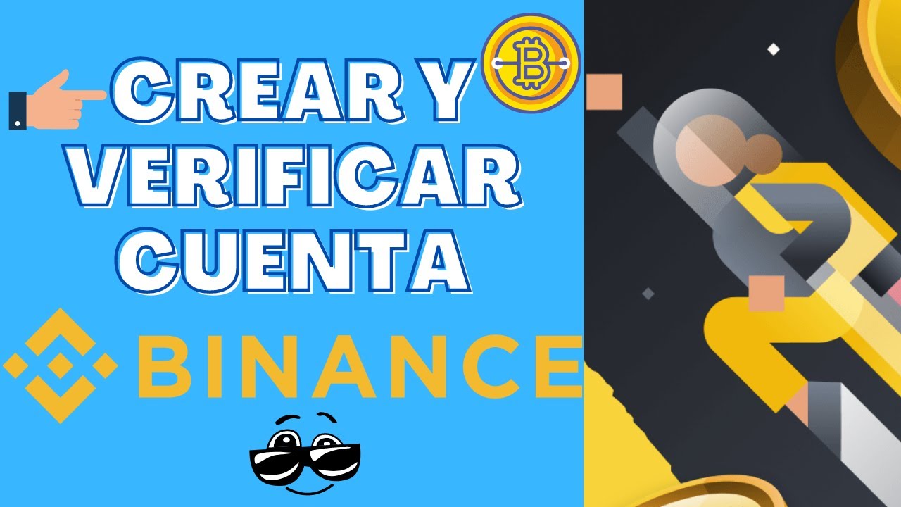 Crear Y Verificar Una Cuenta De BINANCE Fácil Paso A Paso 🔥