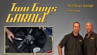 Fan Swap | Two Guys Garage