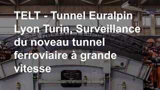 TELT - Tunnel Euralpin Lyon Turin, Surveillance du nouveau tunnel ferroviaire à grande vitesse