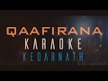 Full Clean Karaoke | Qaafirana | Kedarnath | Arijit Singh, Nikhita Gandhi | Sushant & Sara
