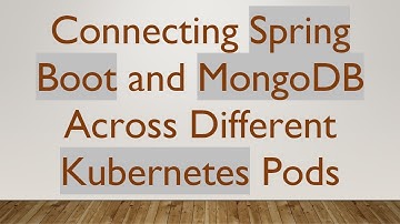 Connecting Spring Boot and MongoDB Across Different Kubernetes Pods