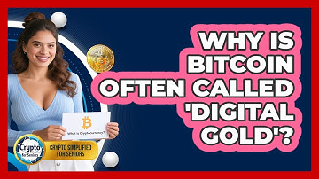 Why Is Bitcoin Often Called 