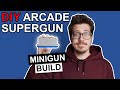 Build Your Own Minigun Supergun - DIY Arcade Supergun Part 1