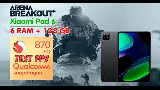 Arena Breakout | Snapdragon 870, 6 RAM, Xiaomi Pad 6 [FPS test]