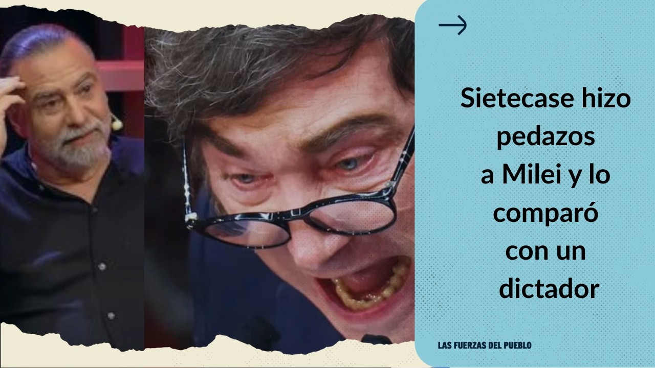 Sietecase hizo pedazos a Milei: 