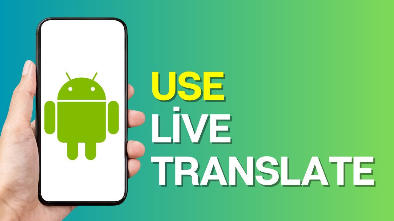Как использовать Live Translate на вашем Android-устройстве