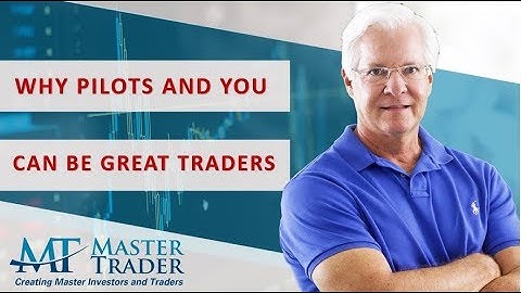 Why Pilots – and YOU – Can Become Great Traders - MasterTrader.com