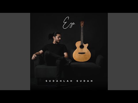 Ego Fauzy - Sudahlah Sudah (Official Lyric Video)