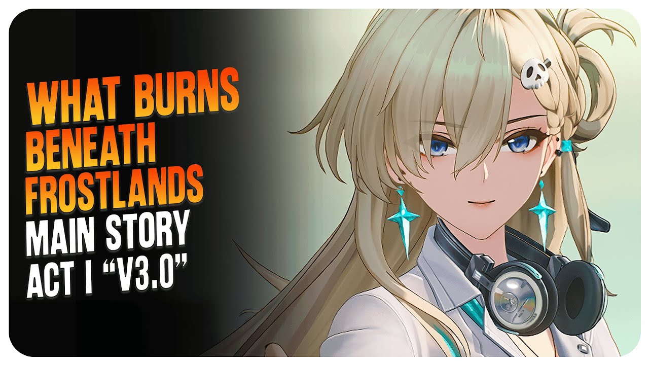 Wuthering Waves 3.0 "What Burns Beneath Frostlands" Full Main Story Quest Act- I