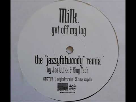 Milk Dee — Milk - Get Off My Log (Jazzyfatwoody Remix)