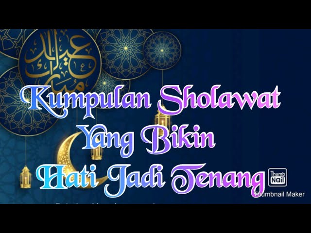 Sholawat Nabi/Bikin adem dan Penyejuk Hati class=