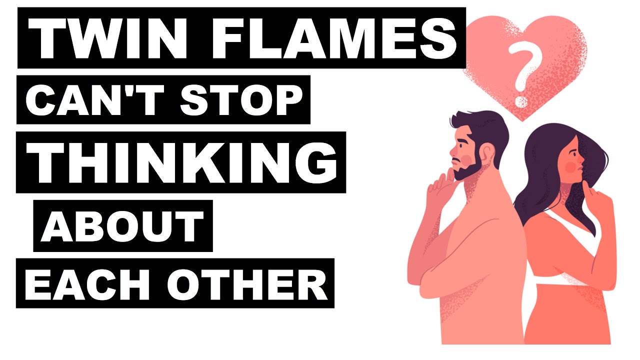 Why Twin Flames Can't Stop Thinking About Each Other 😣😵 - YouTube