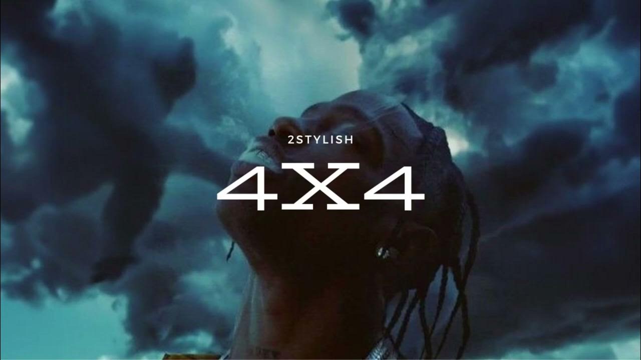 4X4, Travis Scott | slowed + reverb | 4X4, Travis Scott | slowed + reverb |