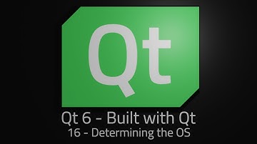 Qt 6 - Episode 16 - Determining the Operating System