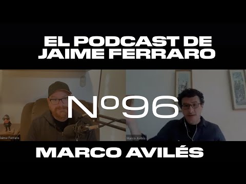 Marco Avilés - El Podcast de Jaime Ferraro