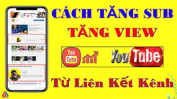 Cách Liên Kết Kênh Youtube Giúp Tăng Sub, Tăng View Cho Kênh