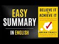 Believe it to achieve it  easy summary in english