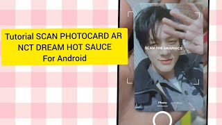 TUTORIAL SCAN PHOTOCARD AR NCT DREAM HOT SAUCE FOR ANDROID screenshot 2