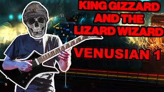 King Gizzard &amp; the Lizard Wizard - Venusian 1 99% (Rocksmith 2014 CDLC) Guitar Cover