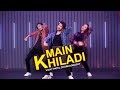 Main Khiladi Dance Video | Vicky Patel Choreography | Akshay Kumar Selfie