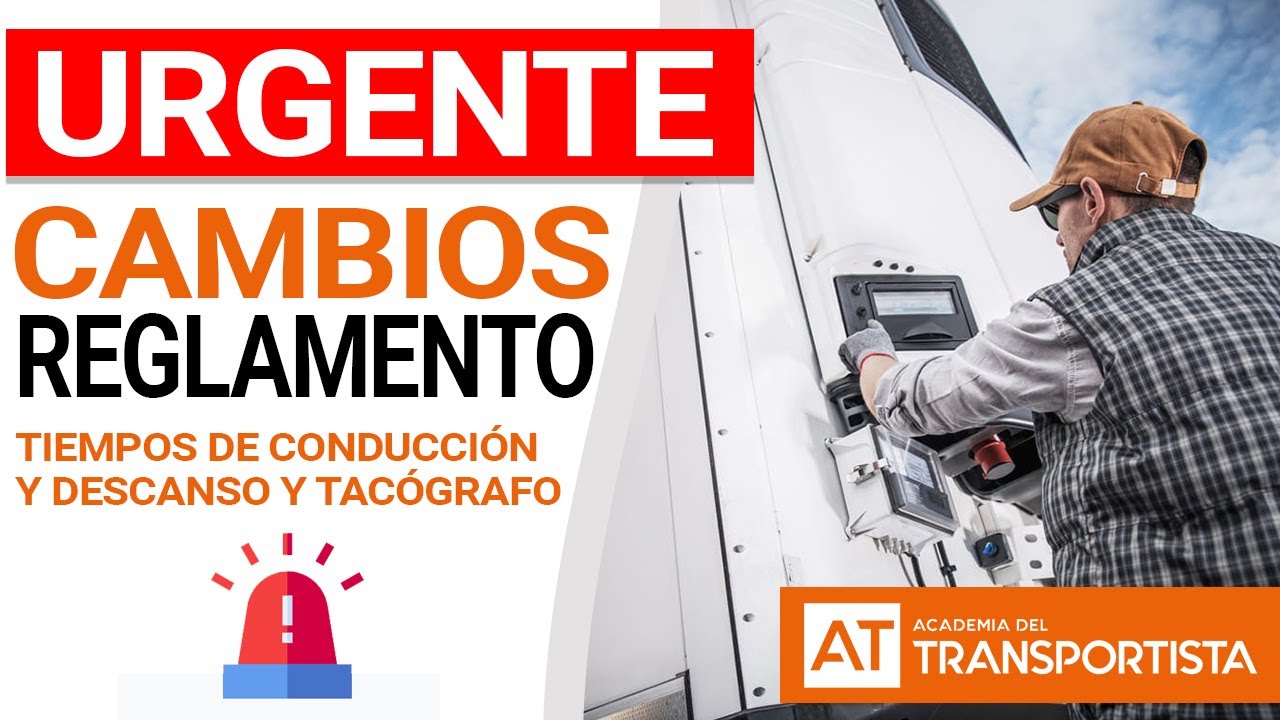 Atención Transportistas. Actualización Reglamento sobre Tiempos de Conducción y Descanso y Tacógrafo