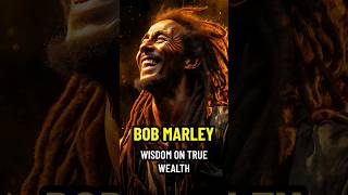 Bob Marleys Wisdom on True Wealth shorts