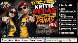 ALBUM KOMPILASI TERBARU KRITIK PEDAS BUAT KUPING PEJABAT PANAS VOL.6 |  SNC  MUSIK