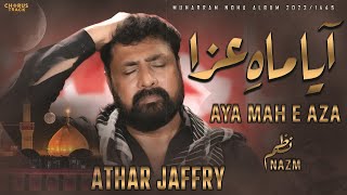 Muharram 1445 Aya Mah E Aza Athar Jaffry Muharram Nazm 2023