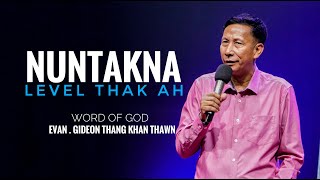 NUNTAKNA LEVEL THAK AH / WORD OF GOD - EVAN . GIDEON THANG KHAN THAWN / AGAPE CHURCH MEDIA