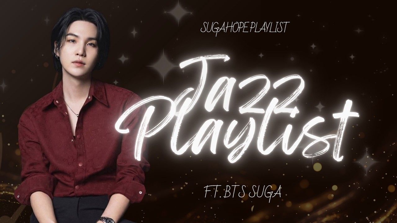 민윤기 (Min Yoon-gi) BTS SUGA - Jazz Music Playlist - Fan-made Music