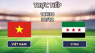 🔴Trực Tiếp | U23 Việt Nam - U23 Syria | Giao Hữu Quốc Tế | Chạm Trán Đỉnh Nóc
