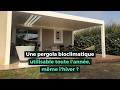 Une pergola bioclimatique ferme utilisable toute lanne