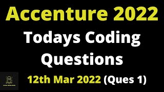 12th March 2022 - Accenture Coding Questions | Coding Questions asked in Accenture Hiring