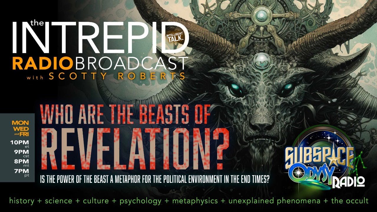 "WHO ARE THE BEASTS OF REVELATION?" - Intrepid Radio with Scotty Roberts