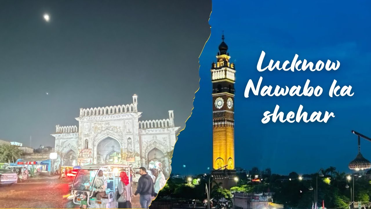 Exploring the Heart of Lucknow: A City of Nawabs & Kebabs!