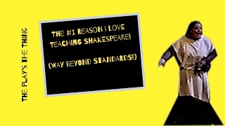 The #1 Reason I Love Teaching Shakespeare (Way Beyond Standards…)