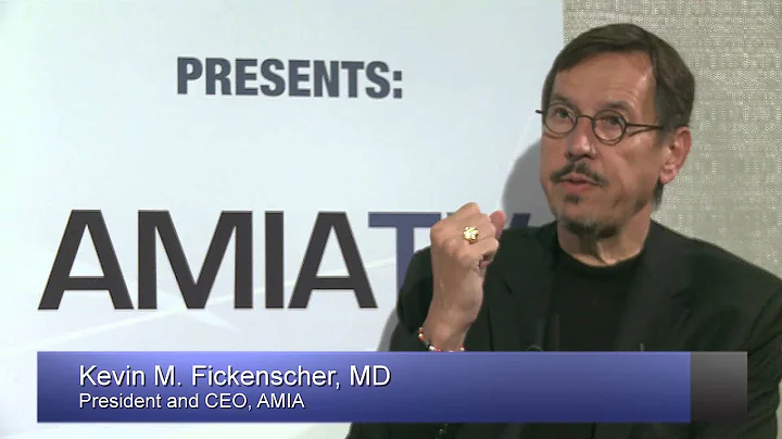 Interview with Kevin Fickenscher, MD/President & CEO, AMIA
