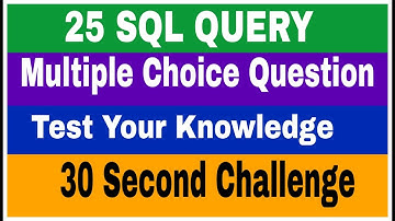 25 SQL Query based Multiple Choice Questions with Answer  ! 30 Second Challenge