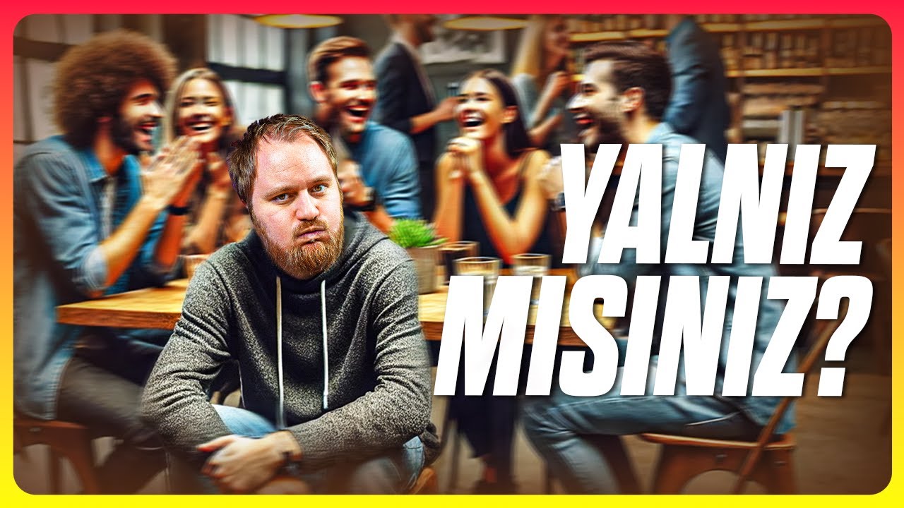 Yalnızlık: Kaç Arkadaşınız Var? Kaç Tane Olmalı?