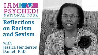 Reflections on Racism and Sexism - Jessica Henderson Daniel, PhD