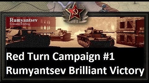 Lets Play: Unity of Command - The Red Turn Campaign: Rumyantsev Brilliant Victory (HD)