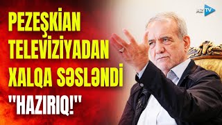 Pezeşkian Televiziyadan Xalqa Səsləndi Haziriq Deyən İran Prezidenti Bu Mesajları Verdi