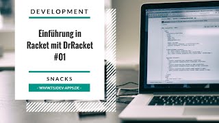 Einführung in Racket mit DrRacket - Teil 01 | Development Snacks | tsjdevapps