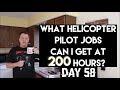 #58 HELICOPTER PILOT JOBS viewer question GETTING HIRED at 200 hours?