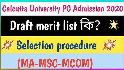 Draft merit list and selection procedure of Calcutta University PG admission 2020||MA-MSC-MCOM in CU